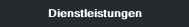 Dienstleistungen