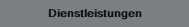 Dienstleistungen